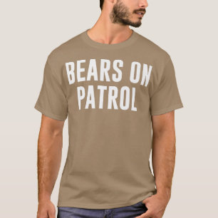 Bears on Patrol Premium 367 T-Shirt