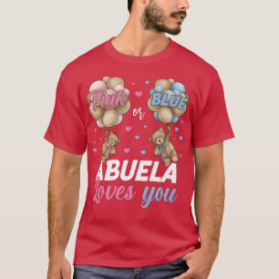 Bears Pink Or Blue Abuela Loves You Gender Reveal T-Shirt