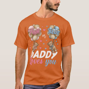 Bears Pink Or Blue Daddy Loves You Gender Reveal T-Shirt