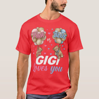 Bears Pink Or Blue Gigi Loves You Gender Reveal  T-Shirt