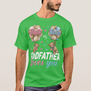 Bears Pink Or Blue Godfather Loves You Gender Reve T-Shirt
