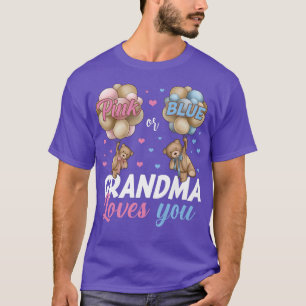 Bears Pink Or Blue Grandma Loves You Gender Reveal T-Shirt
