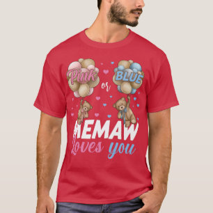Bears Pink Or Blue Memaw Loves You Gender Reveal  T-Shirt