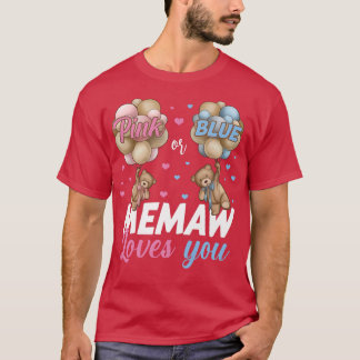 Bears Pink Or Blue Memaw Loves You Gender Reveal  T-Shirt