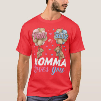 Bears Pink Or Blue Momma Loves You Gender Reveal  T-Shirt