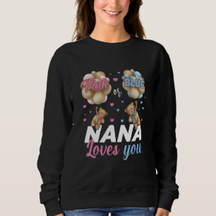 Bears Pink Or Blue Nana Loves You Gender Reveal Sweatshirt