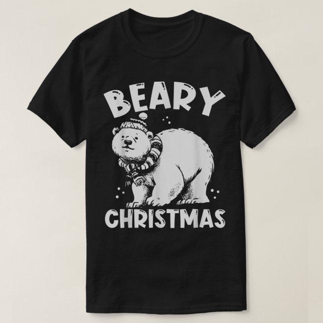 Beary Christmas  Merry Christmas Bear Xmas  T-Shirt (Design Front)