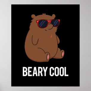 Beary Cool Funny Brown Bear Pun Poster