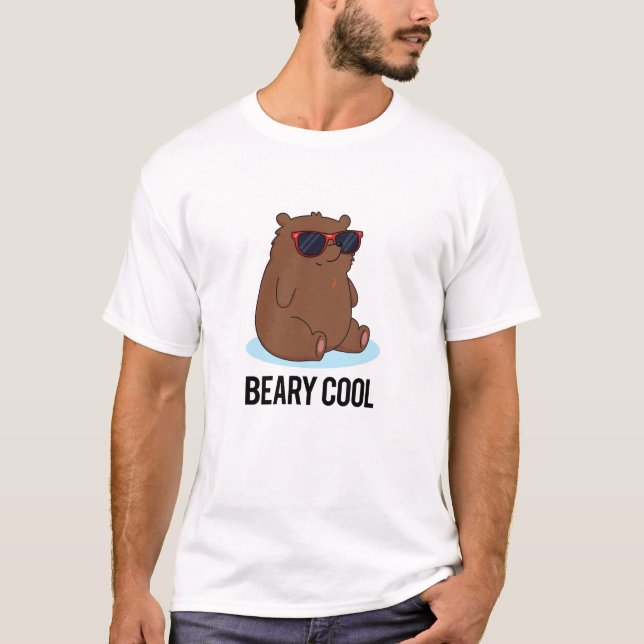 Beary Cool Funny Brown Bear Pun  T-Shirt (Front)
