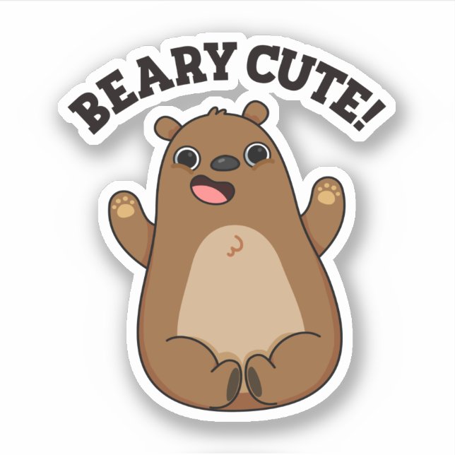 Beary Cute Teddy Bear Pun  (Front)
