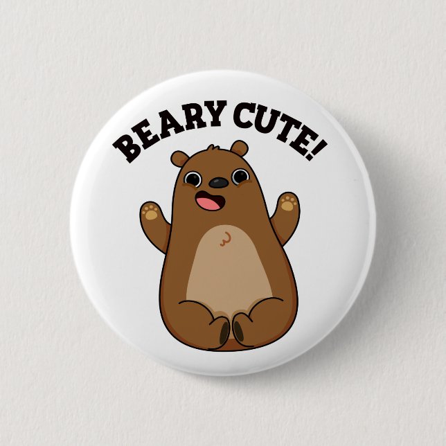 Beary Cute Teddy Bear Pun  6 Cm Round Badge (Front)