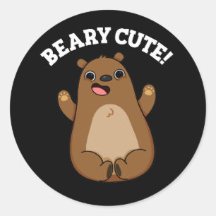 Beary Cute Teddy Bear Pun Dark BG Classic Round Sticker