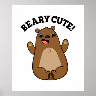 Beary Cute Teddy Bear Pun  Poster