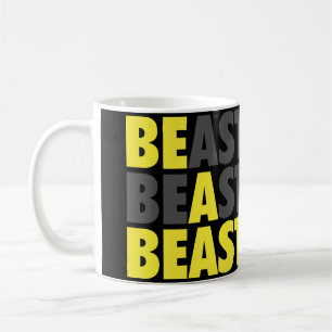 BEAST - Be A Beast - Workout Motivational Coffee Mug