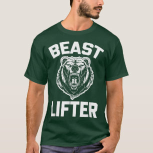 Beast Lifter  Funny Saying Cool Gym Workout Weight T-Shirt