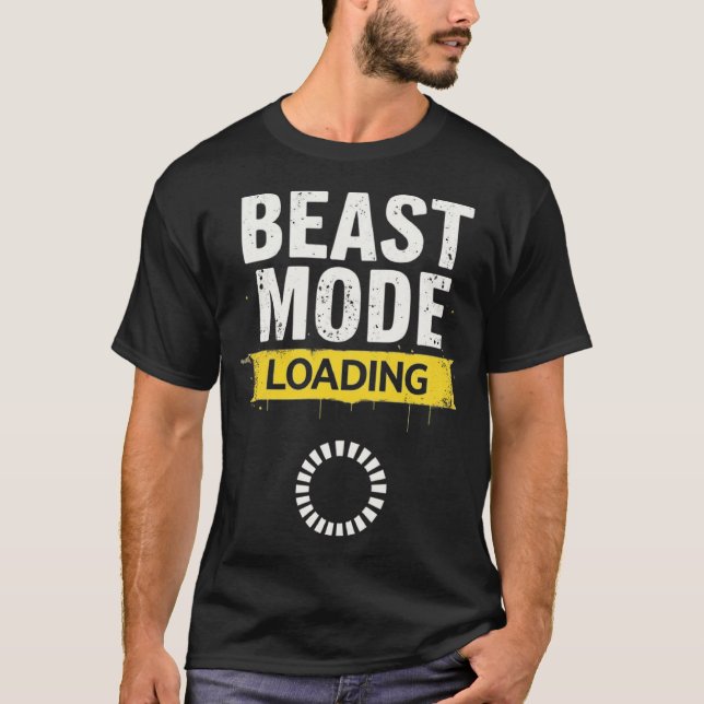 Beast Mode Loading – Motivational Gym & Gaming  T-Shirt (Front)