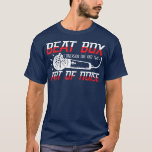 Beat Box Art Of Noice Beatboxer Beatboxing Music S T-Shirt