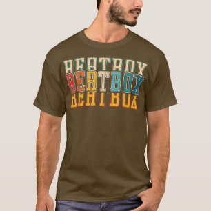 Beat Box Legend Beatboxer Beatboxing Music Sound16 T-Shirt