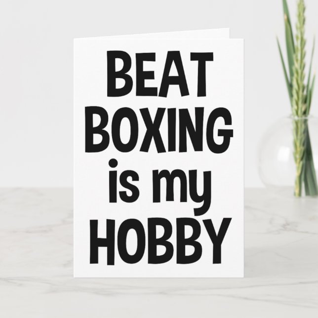 Beat Boxing Is My Hob2  Card (Front)