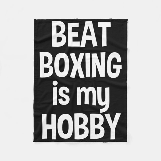 Beat Boxing Is My Hob  Fleece Blanket (Front)