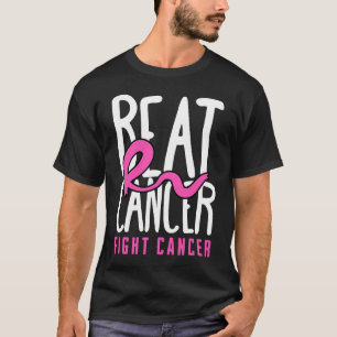 Beat Cancer Fight Cancer T-Shirt