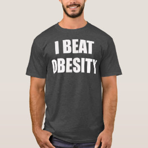 Beat Obesity Funny Motivational Fitness Workout G T-Shirt
