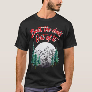 Beat The Devil Out Of It Hippie Artist Painter T T-Shirt