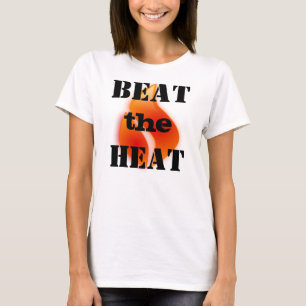 BEAT the HEAT T-Shirt