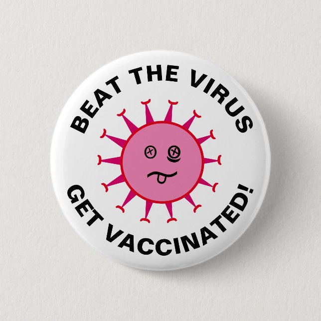 Beat The Virus Get Vaccinated Button (2.25") (Front)