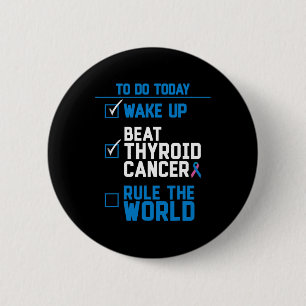 Beat Thyroid Cancer Rule The World Fun Quote  6 Cm Round Badge