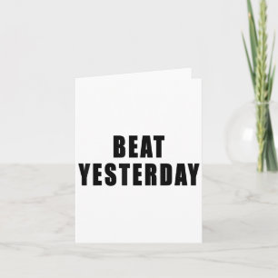 Beat Yesterday Motivational Quotes Card