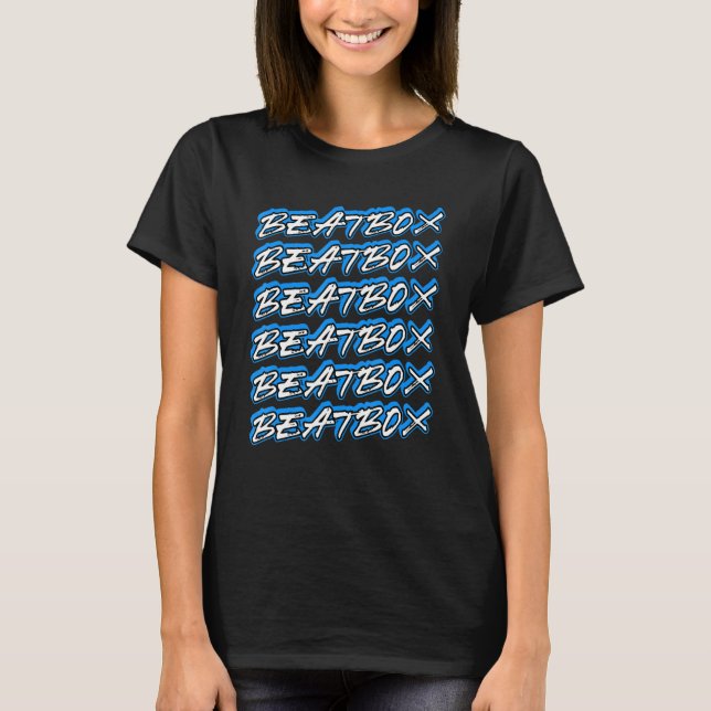 Beatbox Beat Expert Music Musician Beatbox 2 T-Shirt (Front)