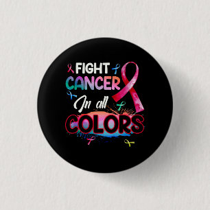 Beating Cancer Fighting Cancer Colours Cancer Awar 3 Cm Round Badge