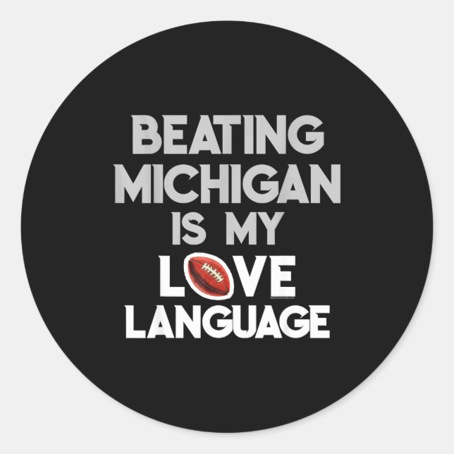 Beating Michigan Love Funny Ohio Home Buckeye Quot Classic Round Sticker (Front)