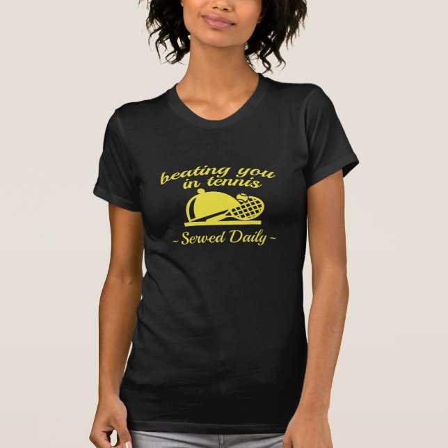 Beating You In Tennis T-Shirt (Front)