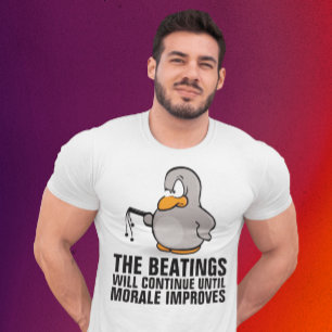 Beatings will continue until morale improves, BOSS T-Shirt