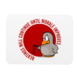 Beatings will continue until morale improves magnet