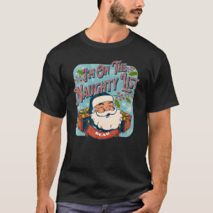 Beau Christmas Naughty List Santa xmas holiday T-Shirt