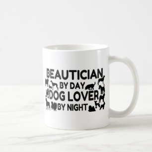 Beautician by Day Dog Lover by Night Coffee Mug
