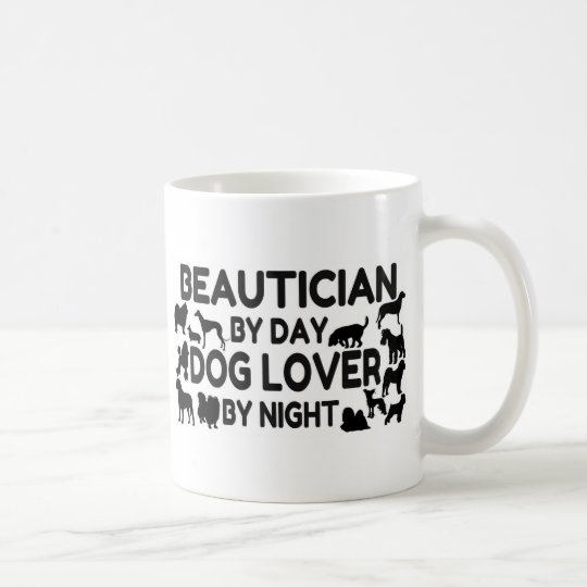 Beautician by Day Dog Lover by Night Coffee Mug