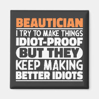 Beautician I Try To Make Things Funny Sayings Cool