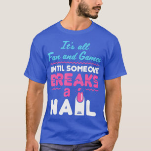 Beautician Nail Tech Salon Manicurist Funny a T-Shirt