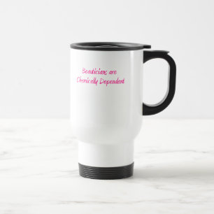 Beauticians are chemically dependant Mug