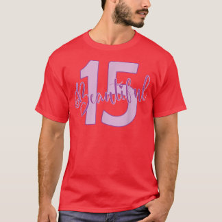 Beautiful 15th Birthday Apparel For Girl 15 Years  T-Shirt