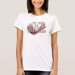 Beautiful 30 AND BLESSED Art Composition T-Shirt