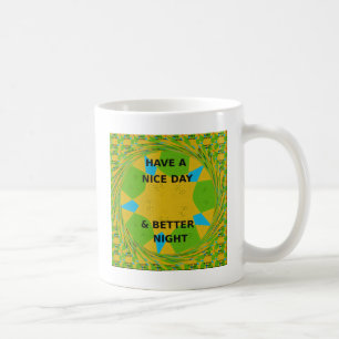 Beautiful amazing cute Abstract  Have a Nice Day  Coffee Mug