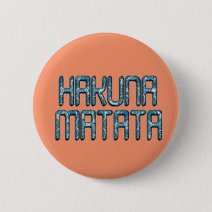 Beautiful amazing Hakuna Matata Swahili Text Quote 6 Cm Round Badge