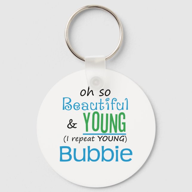 Beautiful and Young Bubbie Key Ring (Front)