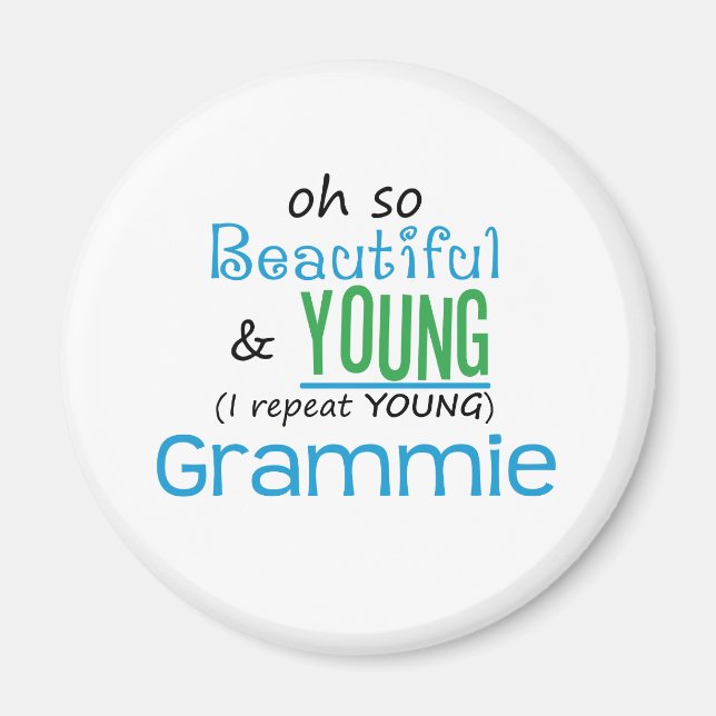 Beautiful and Young Grammie Magnet (Front)