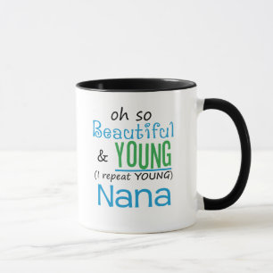 Beautiful and Young Nana Mug